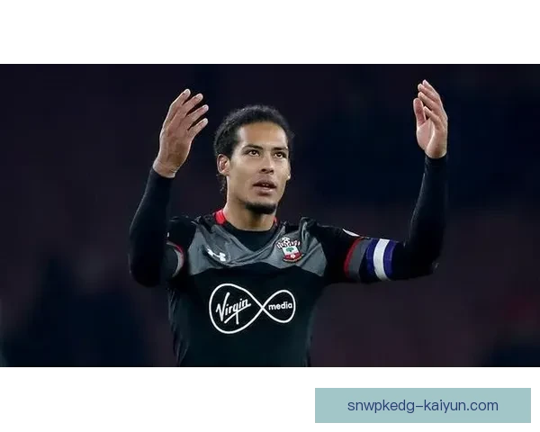 范戴克续约谈判进展，状态稳定，俱乐部与球员沟通顺利